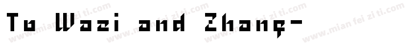 To Wazi and Zhang字体转换